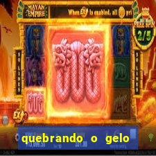 quebrando o gelo ler online